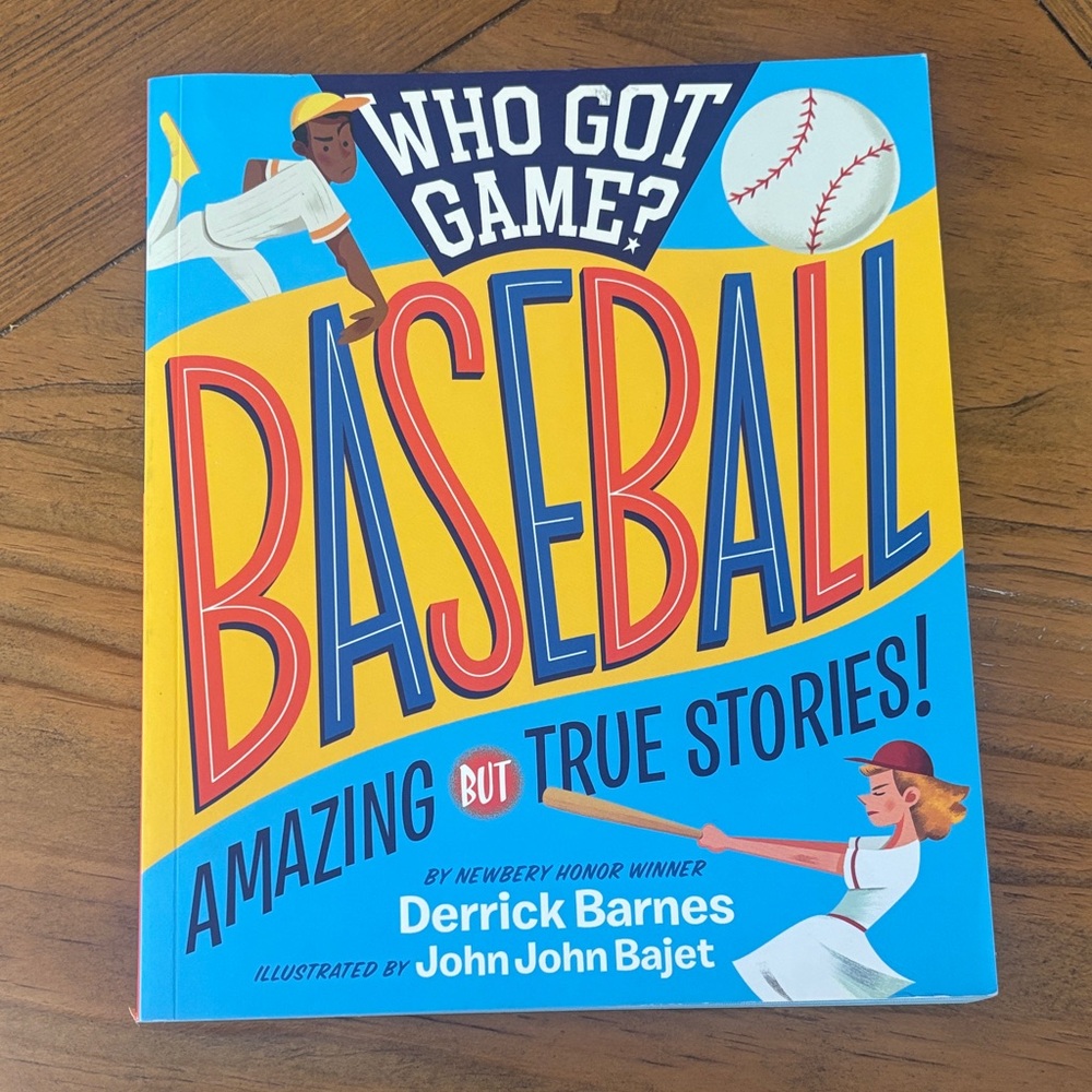 Who Got Game Baseball Amazing but True Stories- Kids book